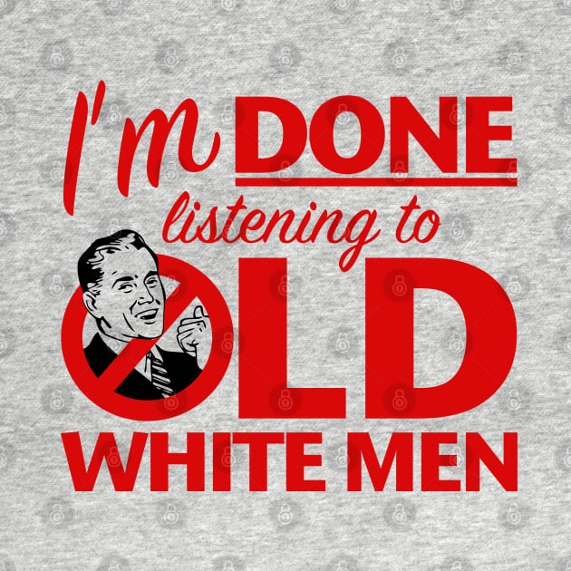 Old White Men by PopCultureShirts